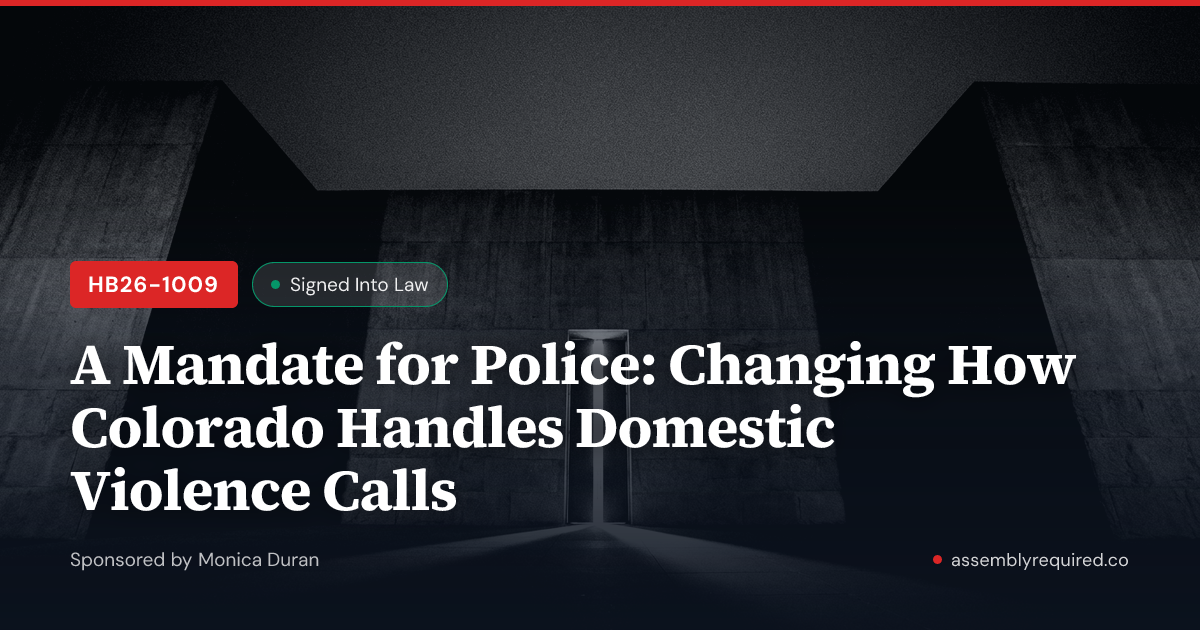 HB26-1009: A Mandate for Police: Changing How Colorado Handles Domestic ...