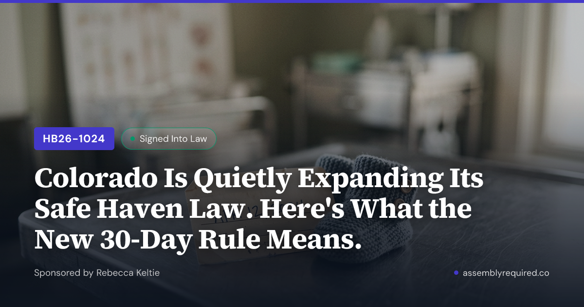 HB26-1024: Colorado Is Quietly Expanding Its Safe Haven Law. Here's ...