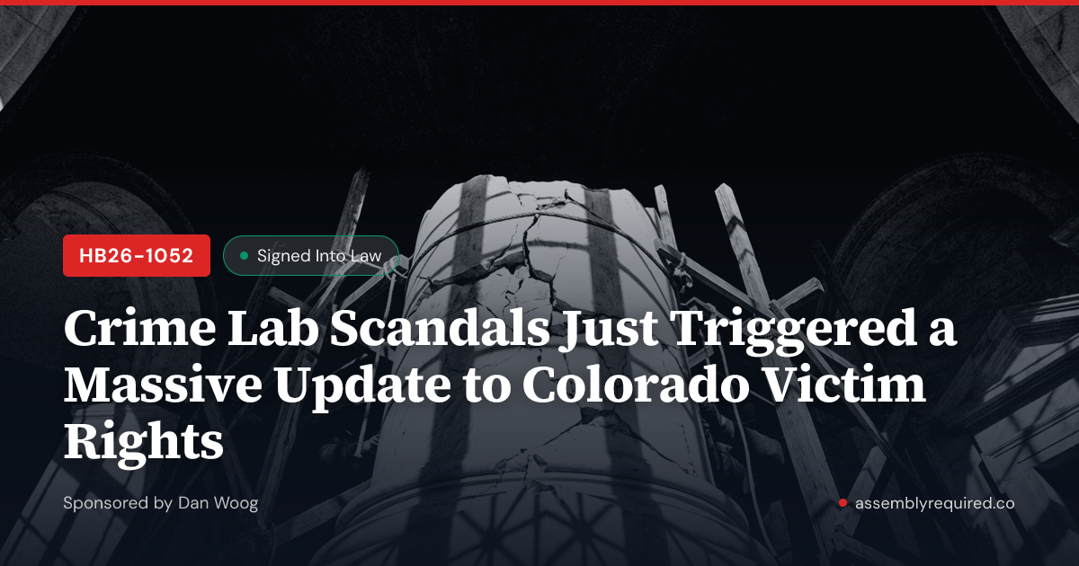 HB26-1052: Crime Lab Scandals Just Triggered a Massive Update to ...