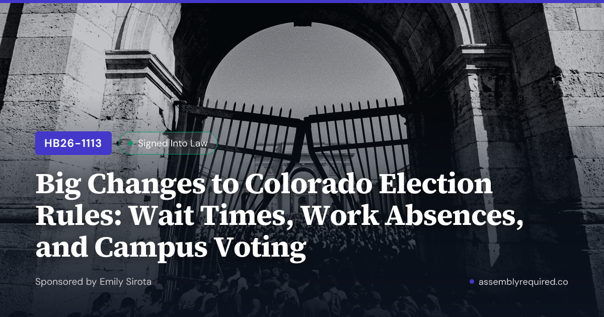 HB26-1113: Big Changes to Colorado Election Rules: Wait Times, Work ...