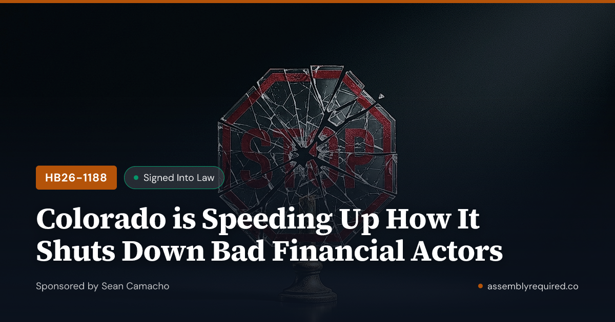 HB26-1188: Colorado is Speeding Up How It Shuts Down Bad Financial ...